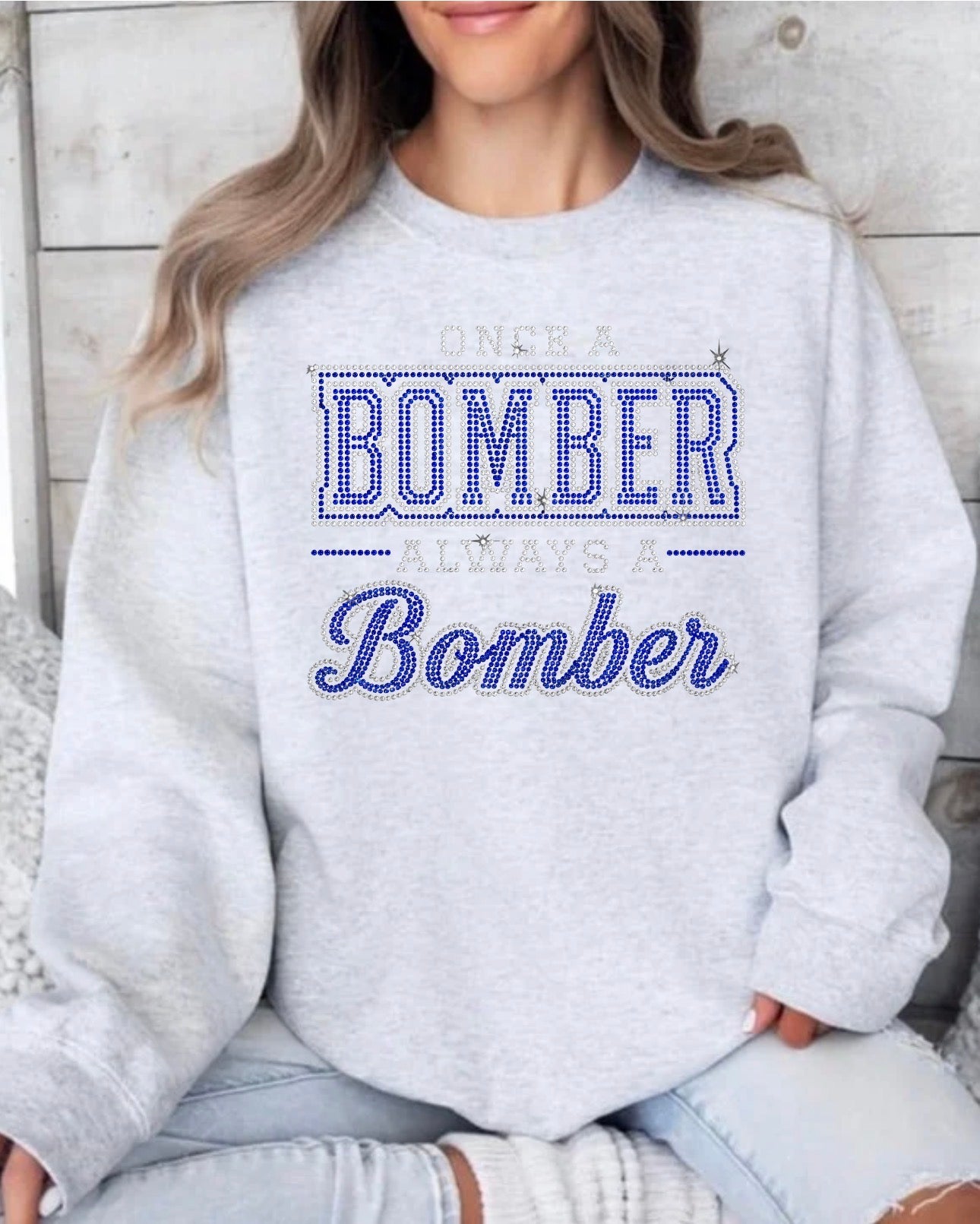 Once a Bomber always a Bomber bling sweatshirt - 016